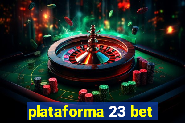 plataforma 23 bet